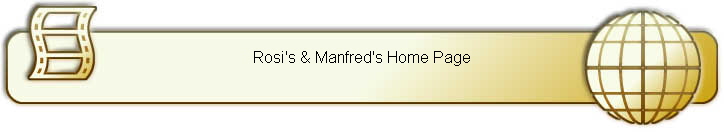 Rosi's & Manfred's Home Page
